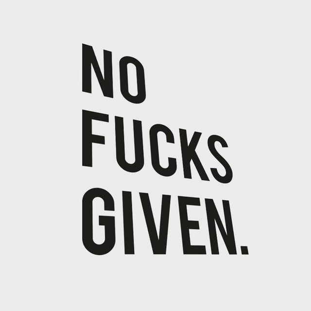 NO F*CKS GIVEN - VINYL DECAL