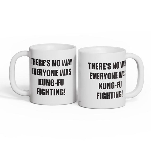 There's no way everyone was kung-fu fighting mug on white