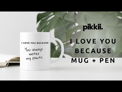 Video showing how to use the I Love You Because Mug and Pen
