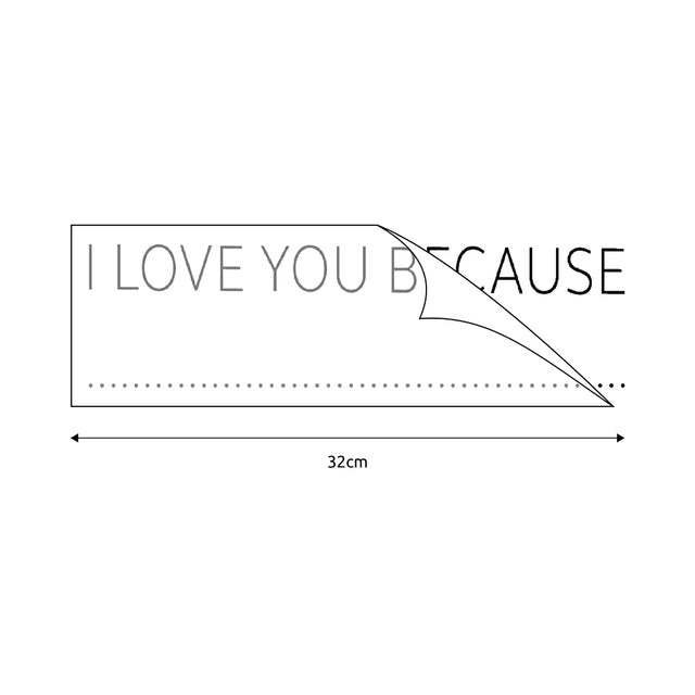 I Love You Because vinyl decal Dimensions